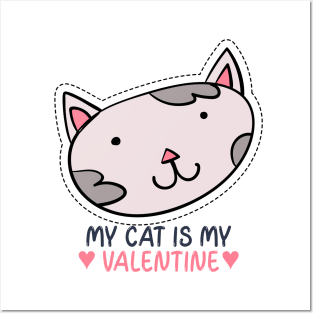 My Cat is my Valentine Posters and Art